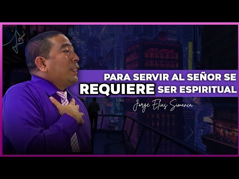 REQUISITOS PARA SERVIR A DIOS / ENSEÑANZA CRISTIANA / JORGE ELÍAS SIMANCA IPUC 2022