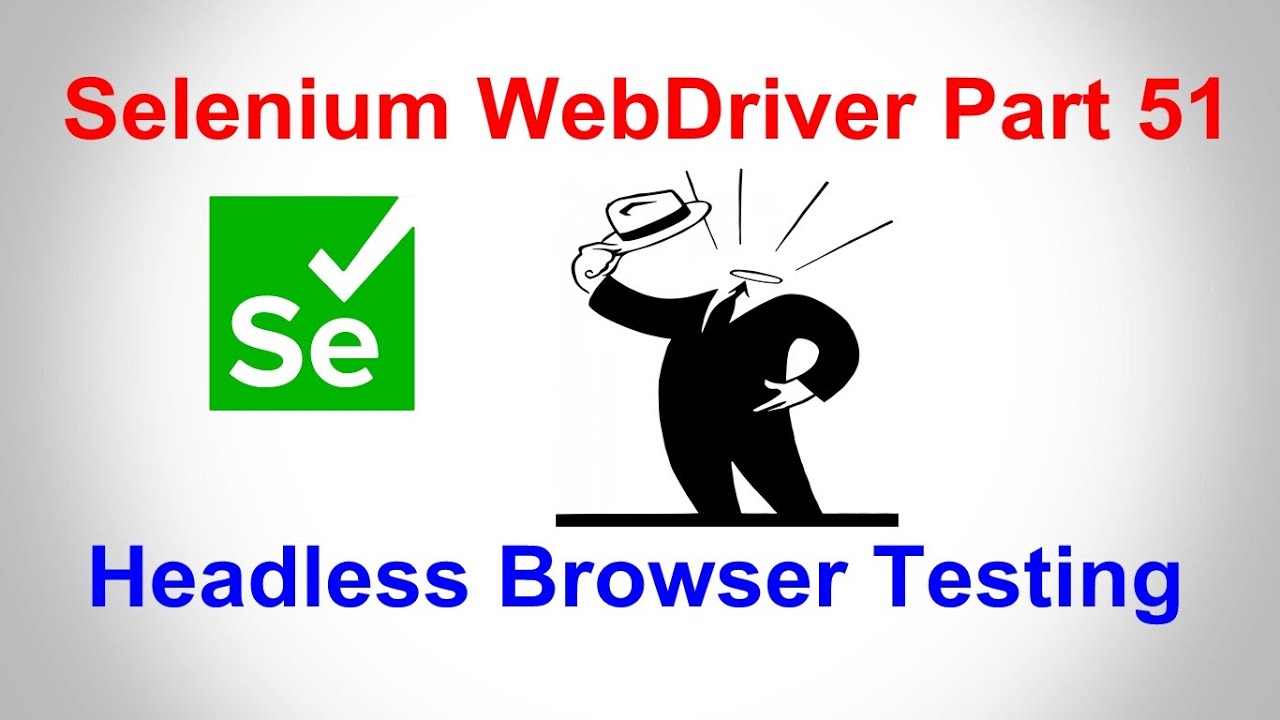 Selenium WebDriver | Part51 | Headless Browser Testing using HtmlUnitDriver and PhantomJS