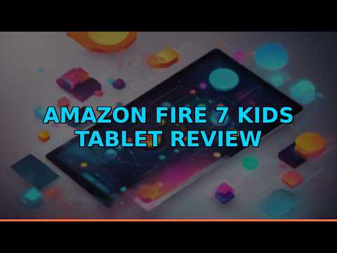 Amazon Fire 7 Kids Tablet Review