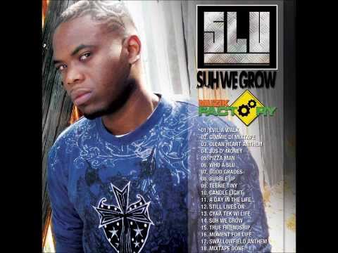 Slu - Still Lives On (Suh We Grow Mixtape) Muzik Factory Records - 2012