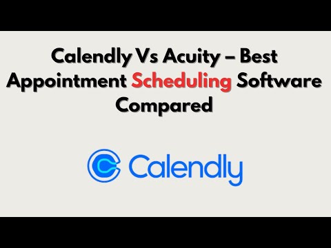 Calendly Vs Acuity – Best Appointment Scheduling Software Compared