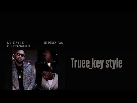 DJ E-Rise - Je peux pas (feat. Franglish) (truee_key style)