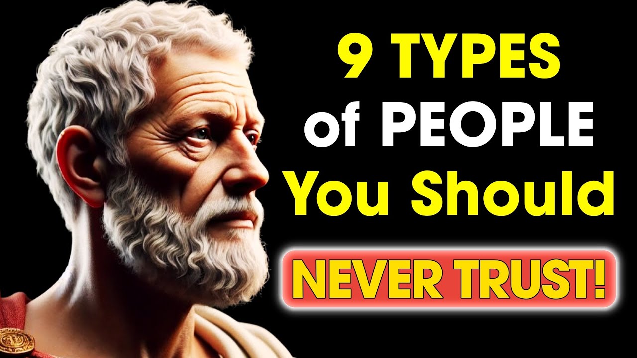 These 9 TYPES of PEOPLE Don’t Deserve Your TRUST and RESPECT | Stoic Philosophy