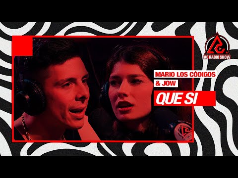 MARIO LOS CÓDIGOS & JOW - "Que sí" En Vivo | AC RADIO SHOW