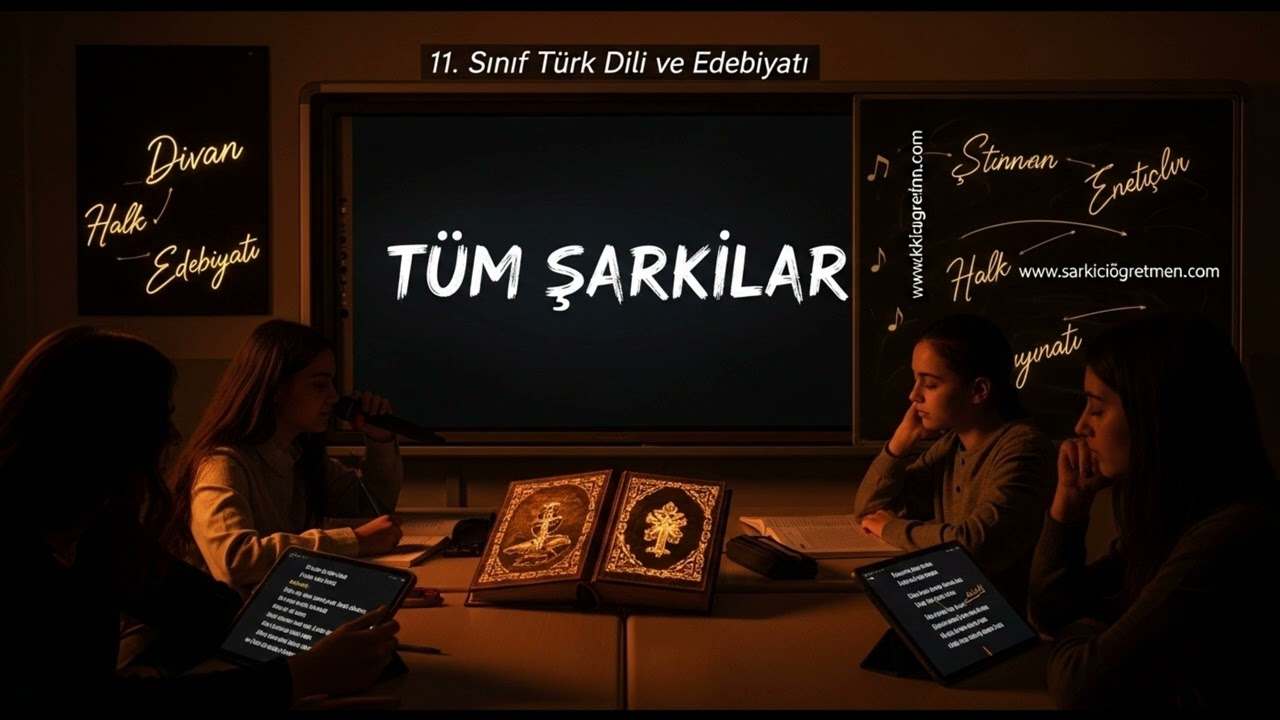 11. SINIF TÜRK DİLİ VE EDEBİYATI Tüm Şarkılar