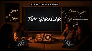 11. SINIF TÜRK DİLİ VE EDEBİYATI Tüm Şarkılar