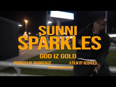 Sunni Sparkles - God Iz Gold (Prod. By Orangedaze) [Official Music Video]