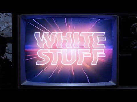 Video thumbnail for White Stuff