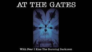AT THE GATES With Fear I Kiss The Burning Darkness (1993)