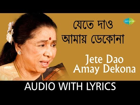Jete Dao Amay Dekona With Lyrics | Asha Bhosle