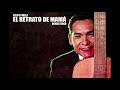 Felipe Pirela - El Retrato de Mamá (Remasterizado)
