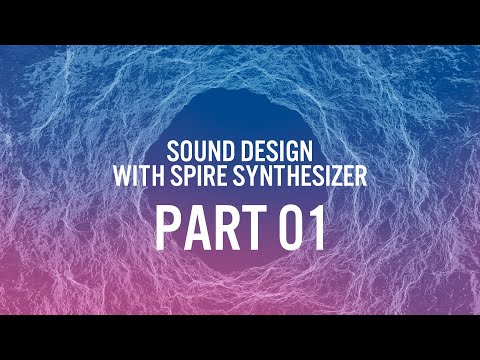 Sound Design With Spire Synthesizer