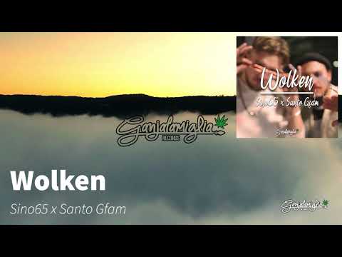 Sino65 x Santo Gfam - Wolken (prod. by ganjafamiglia)