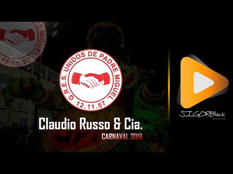 Unidos de Padre Miguel 2018 (CAMPEÃO) | Claudio Russo e Cia.