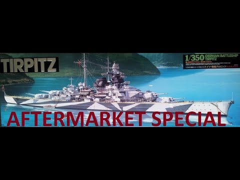 1/350 DKM TIRPITZ TAMIYA AFTERMARKET SPECIAL
