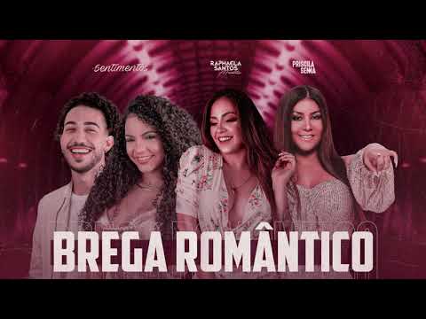 CD Brega Romântico - Priscila Senna, Raphaela Santos A Favorita e Banda Sentimentos
