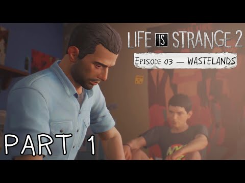 Life is Strange 2 | Episode 3: Wastelands | Part 1 - Flashback (With Commentary)