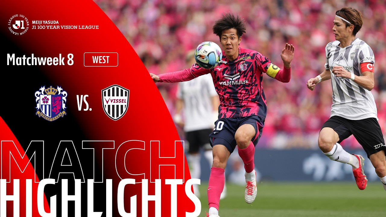 Cerezo Osaka vs Vissel Kobe Highlights