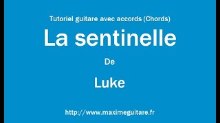 La sentinelle (Luke) - Tutoriel guitare avec accords et partition en description (Chords)