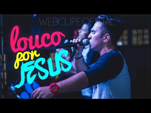 Louco Por Jesus video