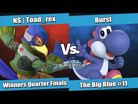The Big Blue #11 Winners Quarter Finals - NS | Toad_rex (Falco) vs Burst (Yoshi)