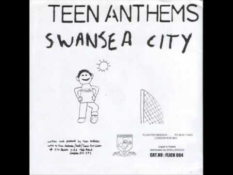 TEEN ANTHEMS - Swansea City
