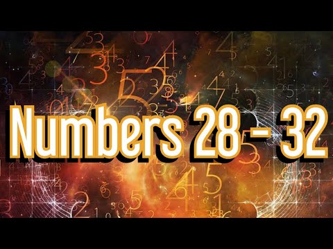 Numbers 28 - 32 part 2