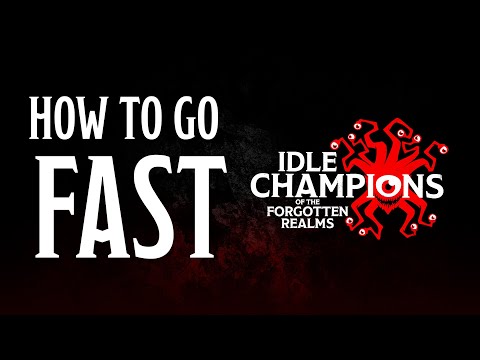 How To Go Fast | Idle Champions of the Forgotten Realms
