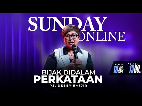 SUNDAY ONLINE 19 OKTOBER 2025 | pk 13.00 WIB - "BIJAK DALAM PERKATAAN" - PS. DEBBY BASJIR
