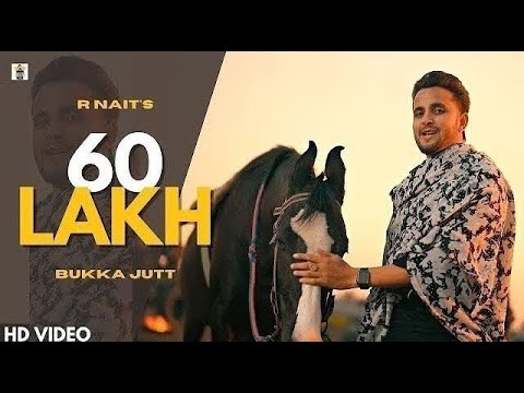 60 Lakh (Official Video) | R Nait | New Punjabi Song 2023 | Bukka Jatt | Latest Punjabi Song 2023