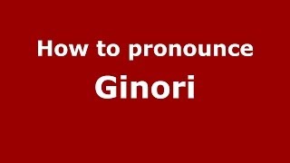 How to pronounce Ginori