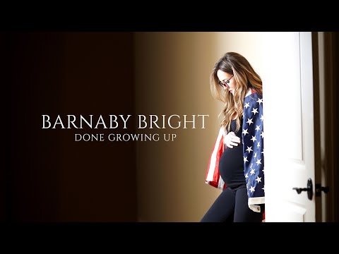 BARNABY BRIGHT - Done Growing Up