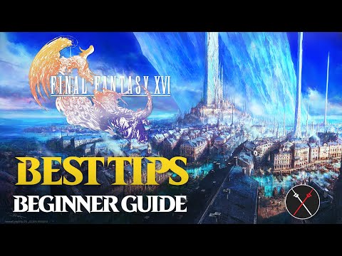 Final Fantasy 16 Ultimate Beginner Guide