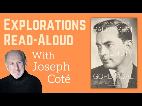 Friday Explorations Read Aloud: “Palimpsest: A Memoir" by Gore Vidal, Read by Joseph Coté