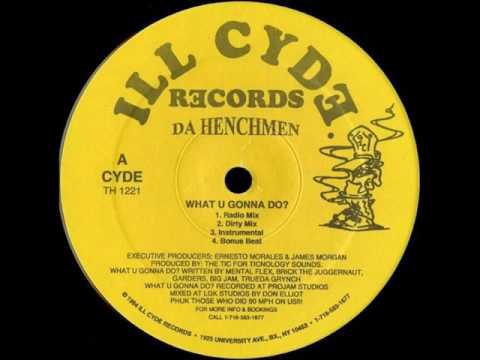 Da Henchmen - What U Gonna Do - 12" Ill Cyde Records 1994 - REGGAE IN HIP HOP