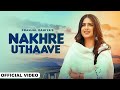 Nakhre Uthaave Full Song Amanraj Gill Pranjal Dahiya New Haryanvi Songs Haryanavi 2023