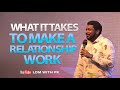 What It Takes To Make A Relationship Work | Marriage Summit 2022 | Kingsley Okonkwo