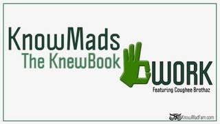KnowMads ∞ Work (Feat. Coughee Brothaz) ∞ The KnewBook (2012)