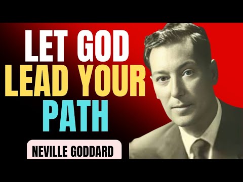 Neville Goddard: Let God Lead Your Path | Motivational Speech