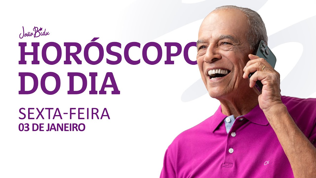 Horóscopo do Dia 03 de Janeiro de 2025 - Sexta-feira | POR JOÃO BIDU