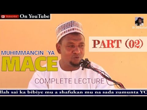 , title : '[Lecture] MUHIMMANCIN 'YA MACE (02)  - Dr.Abdallah Gadon Kaya'