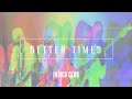 Better Times- Indigo Club