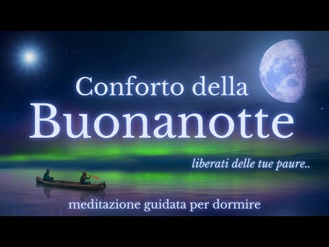 Conforto della Buonanotte, ti aiuterò a dormire - Meditazione Guidata
