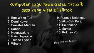 Download lagu KUMPULAN LAGU JAWA GALAU TERBAIK 2025 YANG VIRAL DI TIKTOK || Playlist Wong Tulus mp3 Download lagu KUMPULAN LAGU JAWA GALAU TERBAIK 2025 YANG VIRAL DI TIKTOK || Playlist Wong Tulus mp3