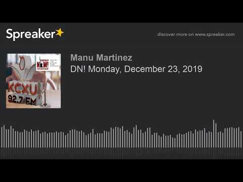 DN! Monday, December 23, 2019