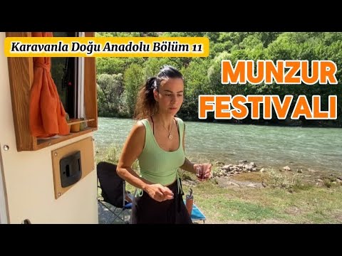 Karavanla Doğu Anadolu Turu Bölüm 11 | Munzur Festivali Tunceli