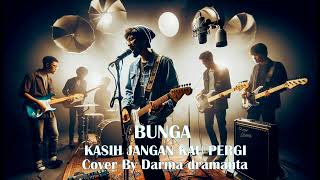 Download lagu Bunga Kasih Jangan Kau Pergi mp3 Download lagu Bunga Kasih Jangan Kau Pergi mp3