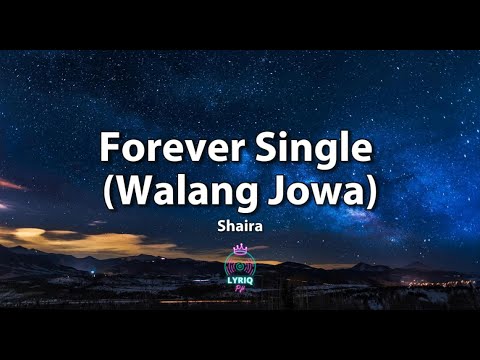 Forever Single (Walang Jowa) by Shaira Lyrics Video