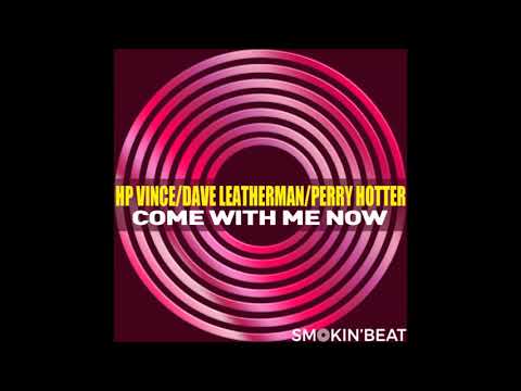 HP Vince, Dave Leatherman, Perry Hotter - Come With Me Now (Nu Disco Mix)