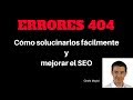 Cómo detectar y Eliminar ERRORES 404 de nuestra web en Wordpress Cómo detectar y Eliminar ERRORES 404 de nuestra web en Wordpress